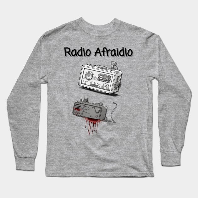 Radio Afraidio #2 Long Sleeve T-Shirt by SardyHouse